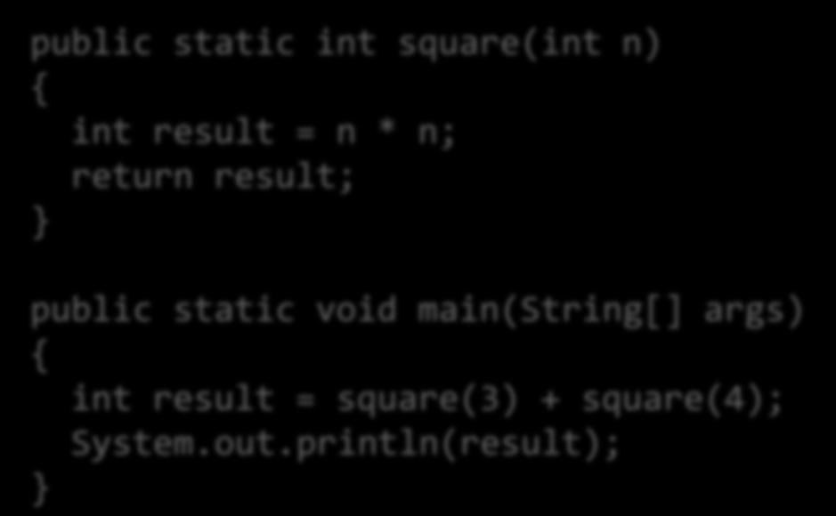 In the below, result is local to square and result is local to main They are two different variables Scope of variables public static int square(int n) {