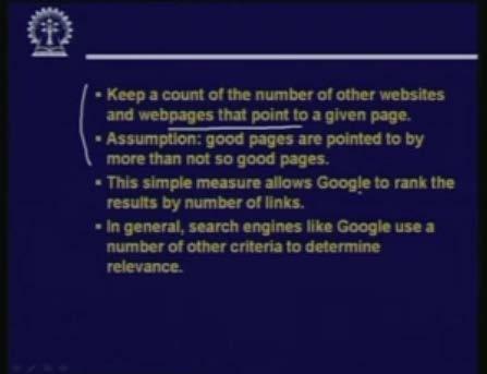 (Refer Slide Time: 26:30) Google keeps a count of the number of other pages that means websites and webpages that point to a given page.