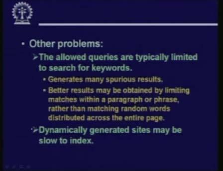 (Refer Slide Time: 33:23) So other problems are also there. Problems like the allowed queries which are typical search engine will means allow a user to give a typically limited to search keywords.
