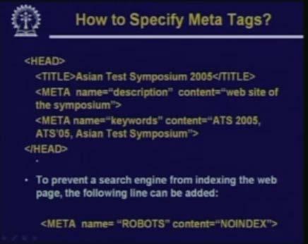(Refer Slide Time: 46:57) Some examples here how is Meta is used. This is an html file. So within the head after title this Meta tag is used.