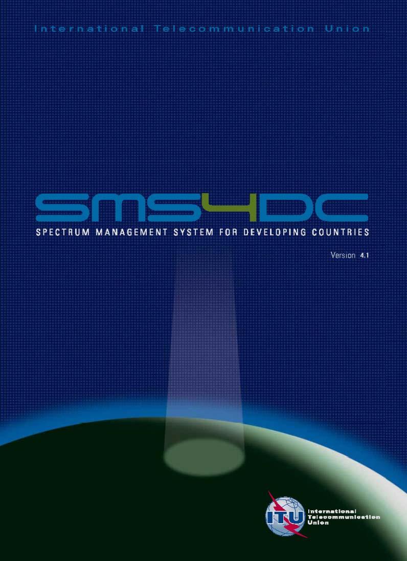 Spectrum Management Tool (SMS4DC) A computer program to assist the administrations of developing countries On technical and regulatory procedures for managing spectrum A software package on CD