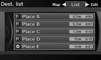 Changing Your Route Editing the Destination List Editing the Destination List H MENU button (when en route) Destination List Delete or edit the order of waypoints. 1. Move y to select Edit.