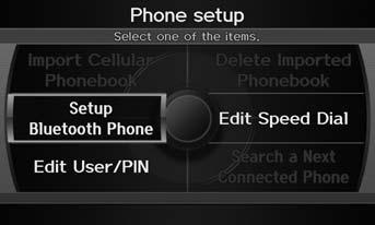 Bluetooth HandsFreeLink Pairing a Phone Pairing from Phone Setup H INFO/PHONE button Cellular Phone PHONE SETUP Use the Phone setup screen to pair an additional Bluetooth-compatible phone. 1.