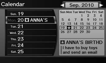 Calendar H INFO/PHONE button Other Calendar Enter events and display reminders each time you start your vehicle. 1. Rotate i to select the day. Press u.