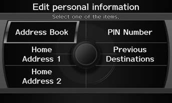 Personal Information System Setup H INFO/PHONE button Setup Personal Information Use the personal information menu to select and set your address books, home addresses, and PIN numbers.