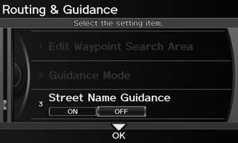 Routing & Guidance Street Name Guidance Street Name Guidance System Setup H INFO/PHONE button Setup Other Routing & Guidance Street Name Guidance The navigation system includes the street names