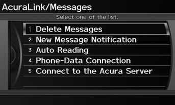 AcuraLink AcuraLink/Messages H INFO/PHONE button Setup Other AcuraLink/Messages Set the preferences for receiving AcuraLink messages. 2 AcuraLink Messages P. 194 Rotate i to select an item. Press u.