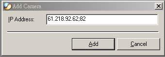 Enter the IP Address of the camera in the specified field and click the Add button to add a new camera. Note: 1.