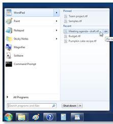 Start Menu jump lists Open the Start Menu and move the mouse over a pinned or a recently used program to see the jump list for the program.