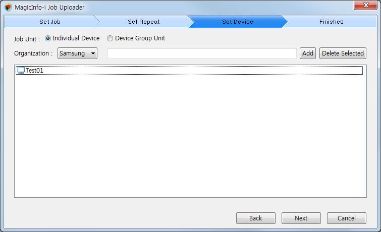Settings 3 Specify task unit, select the device or device group, and then click Next. 4 When the process completion notification dialog box appears, click OK.