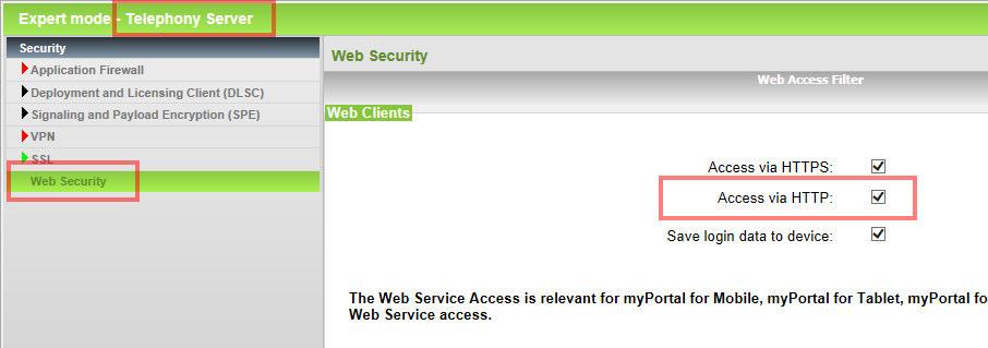 This can be done within the Expert mode of the Administration Portal by invoking the following configuration dialog: Telephony Server WebSecurity WebClients Allow Access via HTTP and HTTPS 3.