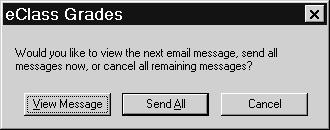 3 Click Email. Your email software creates an email message for each selected student. 4 To preview each message before you send it, click View Message, and then click Send for each message.