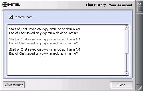 To record start and end of chat sessions 1. In the Tools menu, select Chat History. 2.