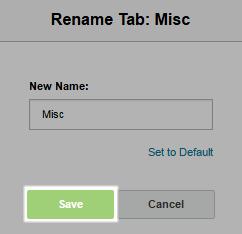 Nomenclature Customization Tab Labels Administrators may change the tab label names. To change the name of a tab: 1. Right click the tab you would like to rename; e.g. Misc.
