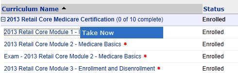 CERTIFICATION STEP Opening Courses and Exams To begin, click on the Curriculum name, then select the first course displayed with a red *, click on the course and select Take Now Once you select Take