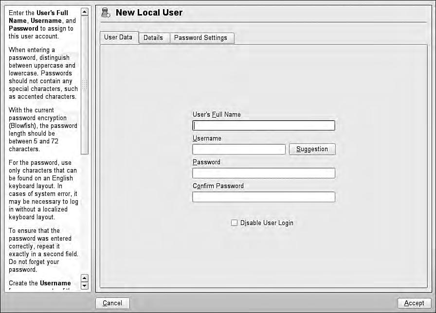 User Accounts and Permissions 405 FIGURE 19.2 Set username and password in the first Add a New Local User screen. YaST asks for the user s full name.