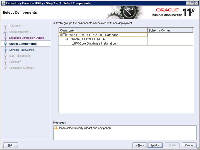 4.5 Select Components Please follow below. Select checkbox Oracle FLEXCUBE 5.2.0.0.0 Database. Select checkbox Oracle FLEXCUBE RETAIL. Select checkbox FCCORE Database Installation.