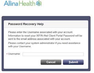Logging in to Xifin Client Portal If You Forgot Your User Name or Password If you do not remember your password, you can request to have your password reset through an automated process. 1.