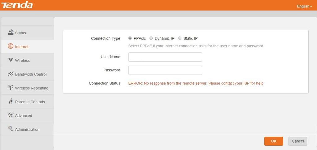 Connection Type PPPoE Dynamic IP Static IP The parameters your Internet Service Provider provided for Internet access User name and password. Nothing.