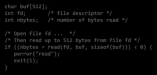 Reading Files Reading a file copies bytes from the current file position to memory, and then updates file position.
