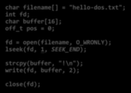 Example #2 (2) File state (FD: 3) char filename[] = "hello-dos.