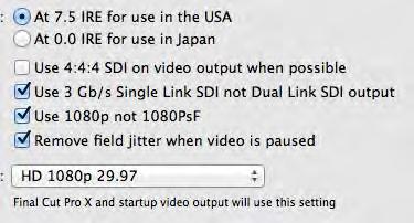 Set the default video standard to match your Final Cut Pro X project or to capture with your WDM program Frame output switch HDMI 3D monitoring formats Set default video standard On Mac OS X, if you