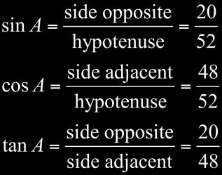 Tip: Use the mnemonic sohcahtoa to remember that sine is opposite over hypotenuse, cosine is adjacent over