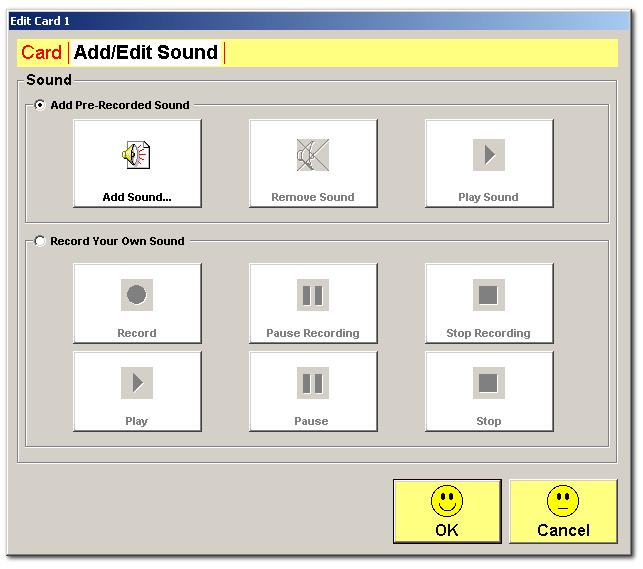 Working with Cards To add a pre-recorded sound, simply click on Add Sound, navigate to the file on your computer, and you can play the sound to see if you are happy with it.
