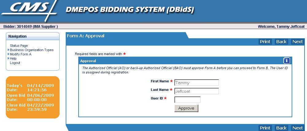 u Screen 7: Form A Approval Only an AO or BAO may approve Form A. The user ID is the IACS/DBidS user ID.