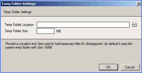 Temp Folder Settings Use the optional Temp Folder Settings to allocate a location and size limit for temporary storage of StoragePoint files. This setting can be edited on General Settings.