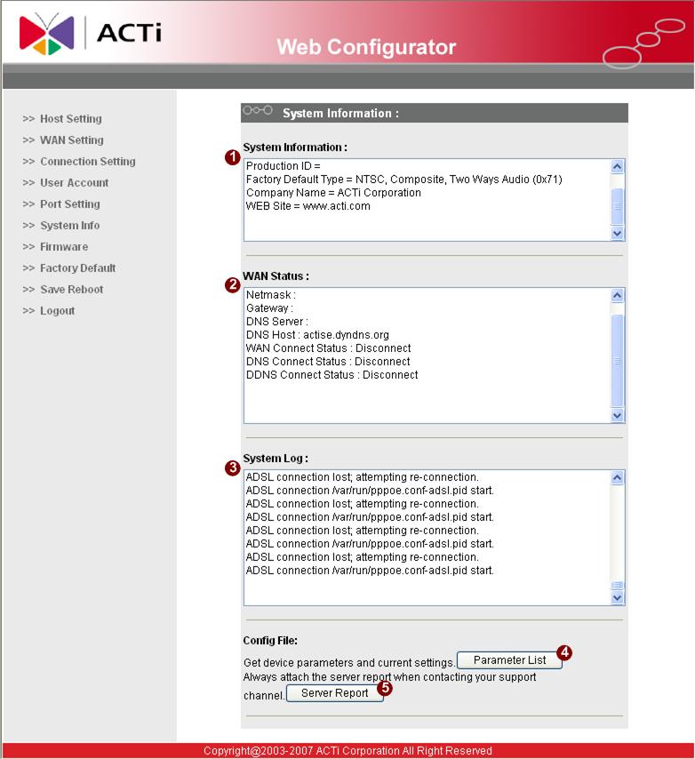 1.3.7 System Info This section tells you how to see the system information of this video Decoder including firmware version, MAC address, WAN status and system log.