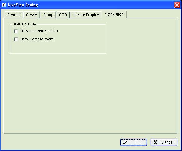 Noti cation Settings Status display Show recording status: Check the box to display the recording status