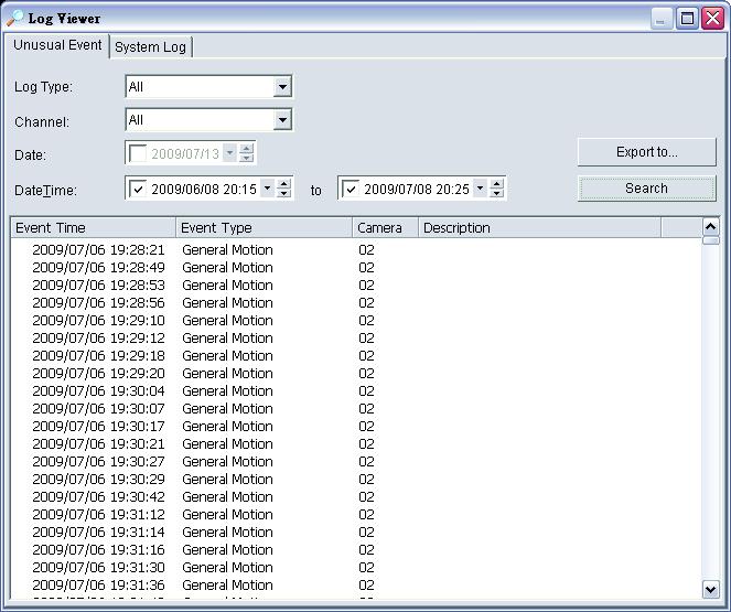 Log Viewer Unusual Event View the unusual event history that had been detected by the Smart Guard System.