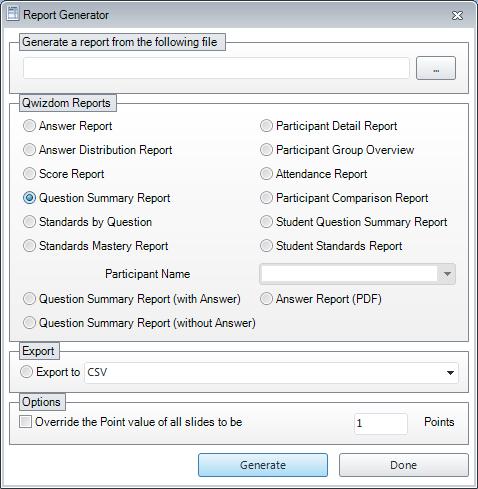 8 REPORTING Click Report Generator on the Actionpoint toolbar. (Opening a.qrx file directly will also bring up the Report Generator.) 1. Click Browse to locate the Qwizdom (.QRX) results file. 2.