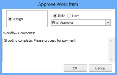 The user can also add comments that can explain why the Workflow Item was assigned to the particular User or Role.