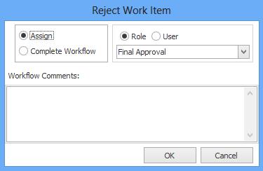 In this example, the user clicks Reject to open the Reject Work Item dialog. The Reject Work Item dialog has two options: Assign and Complete Workflow.