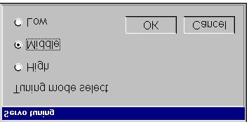 As the machine becomes available for Servo tuning, the [Select tuning mode] dialog box appears. If you click [QUIT], the [Select test mode] dialog box is returned. 3.