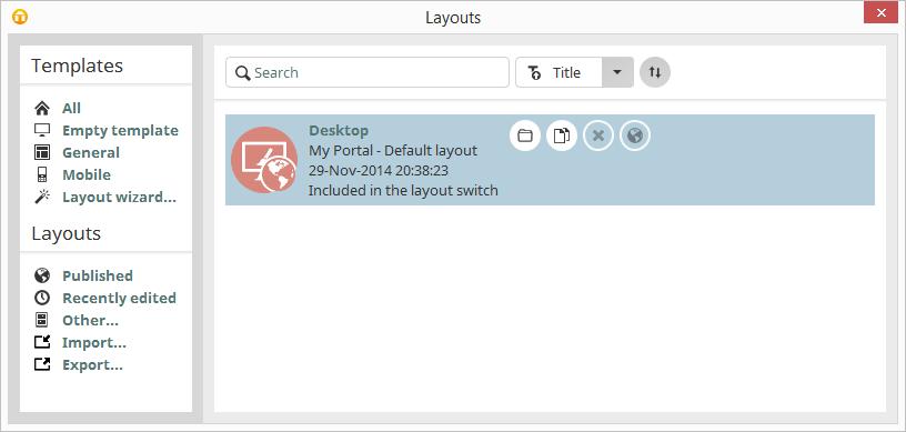 Published Layouts In the Layout Manager, you can also reach already published layouts that are already available to you in your portal. Click in the Layouts area on the link to Published.