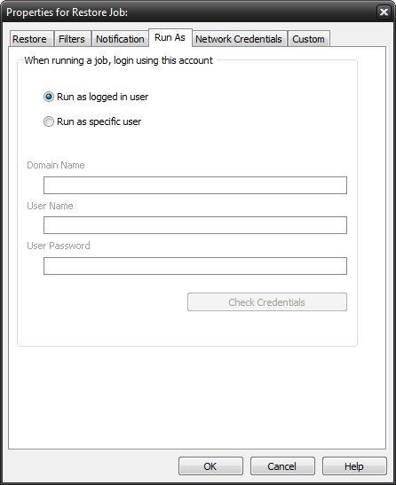 Restore Job Run As When running a job, login using this account Run as logged in user: Run the job using the Windows login credentials in effect at that time.