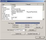 HDD Space Information c. Disk Info : Present HDD usage display. If you have one or more drives, then scroll down the drive to letter required and can get the other HDD information.
