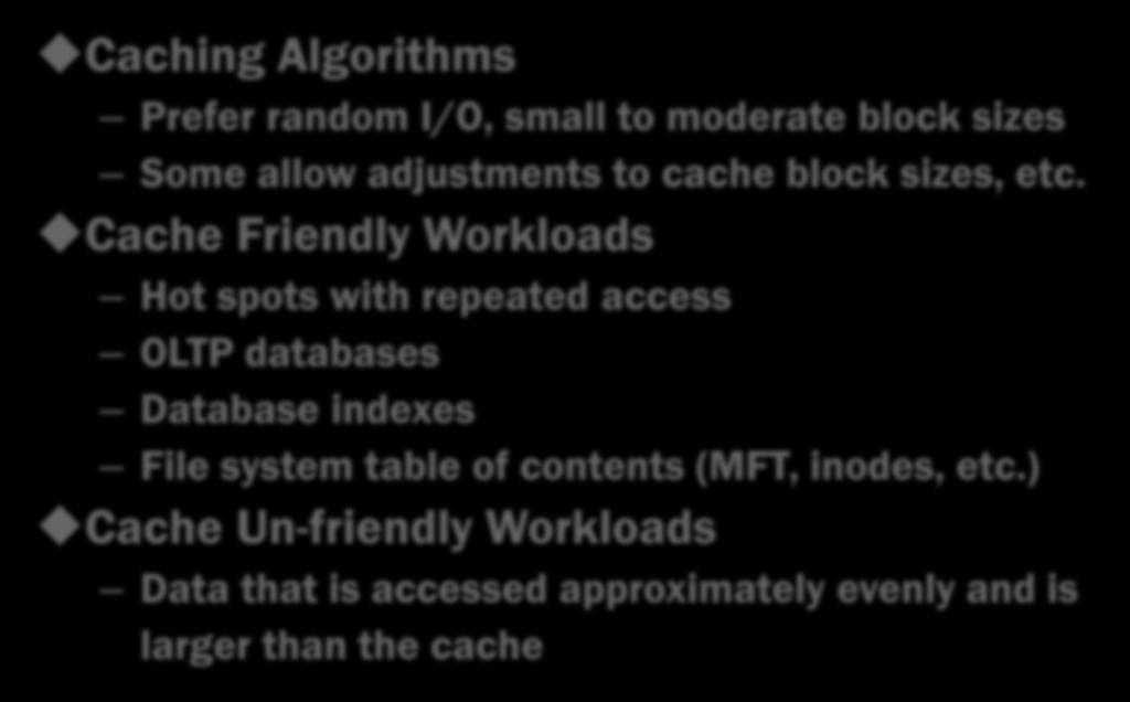 SSD Caching Workloads Caching Algorithms Prefer random I/O,