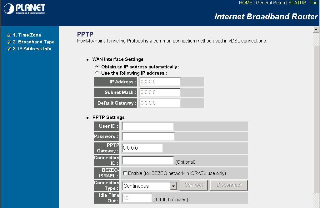 2.4 PPTP Select PPTP if your ISP requires the PPTP protocol to connect you to the Internet. Your ISP should provide all the information required in this section.