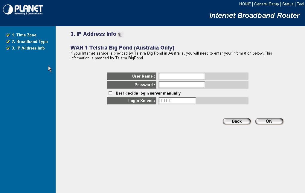 2.6 Telstra Big Pond Select Telstra Big Pond if your ISP requires the Telstra Big Pond protocol to connect you to the Internet. Your ISP should provide all the information required in this section.