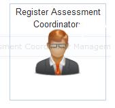 Click the Register Assessment Coordinator icon. Displayed on this page will be the Assessment Coordinator Registration form. 2.