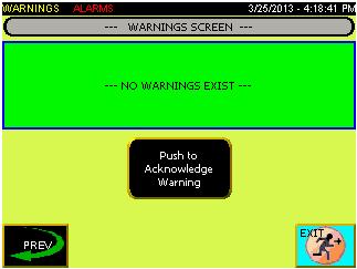 Warning Screen From the Warning screen you can: View the current warning message. Press Push to Acknowledge Warning to scroll through each active warning if multiple warnings exist.
