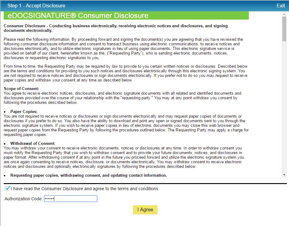 Consumer Discloser Screen with Disclosure Accepted and Authorization Code Entered In our example, the signer must enter an authorization code. 1. The signer reads the Consumer Disclosure.