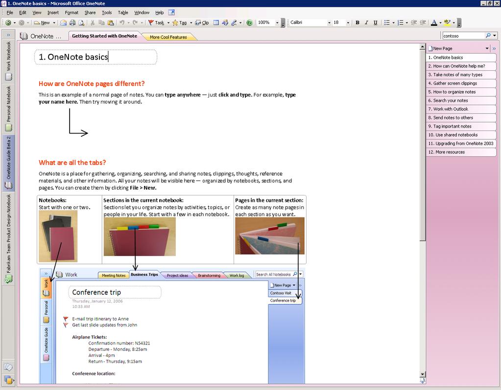 Figure 1:The opening view of Office OneNote 2007 Notebooks, Sections, and Pages A OneNote notebook contains one or more sections.