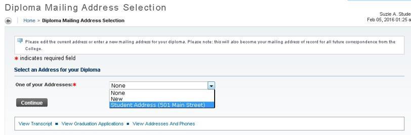 Select Student Address from the dropdown menu. Click on Continue. *Please note: The US Postal Service will only deliver to an address you are known to reside.
