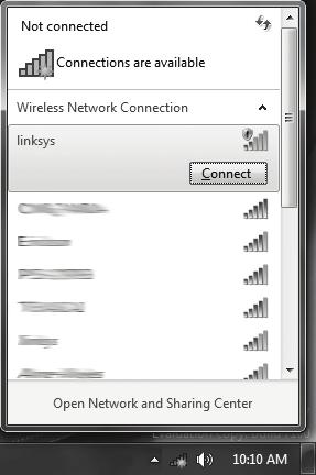 Double-click the wireless network icon (pic) in the notification area. 2. Select the wireless network you want to connect to from the list and click Connect. 3.