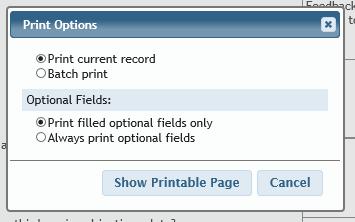 You will see the Print options pop up box. To print a single record, select Print current record ; to print all of your records at once, select Batch print.